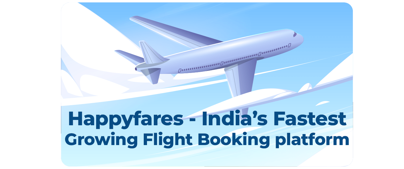 Read more about the article Happyfares – India’s Fastest Growing Flight Booking platform
